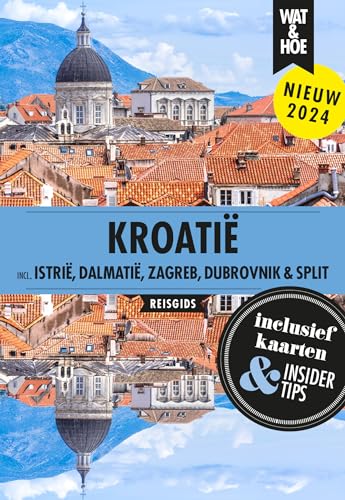 Kroatië: Incl. Istrië, Dalmatië, Zagreb, Dubrovnik en Split (Wat & hoe reisgidsen) von Kosmos Uitgevers