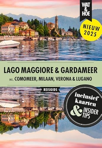 Lago Maggiore & Gardameer: Inclusief Comomeer, Milaan, Verona en Lugano (Wat & Hoe reisgids) von Kosmos Uitgevers