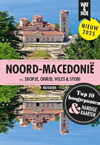 Noord-Macedonië: Inclusief Skopje, Ohrid, Veles en Stobi (Wat & Hoe reisgids) von Kosmos Uitgevers