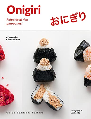 Onigiri. Delizie di riso giapponesi (Gli illustrati)