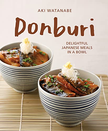 Donburi: Delightful Japanese Meals in a Bowl von Marshall Cavendish International (Asia) Pte Ltd