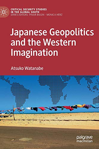 Japanese Geopolitics and the Western Imagination (Critical Security Studies in the Global South) von MACMILLAN