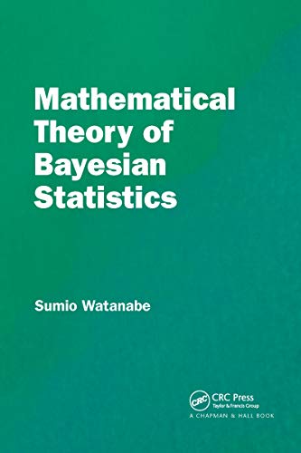 Mathematical Theory of Bayesian Statistics von CRC Press