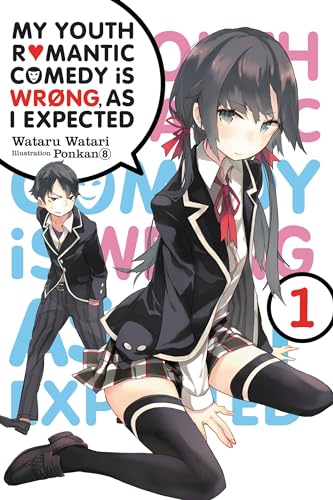My Youth Romantic Comedy Is Wrong, As I Expected, Vol. 1 (light novel): Volume 1 (YOUTH ROMANTIC COMEDY WRONG EXPECTED NOVEL SC, Band 1)