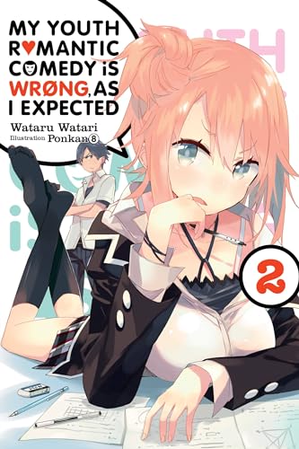 My Youth Romantic Comedy Is Wrong, As I Expected, Vol. 2 (light novel): Volume 2 (YOUTH ROMANTIC COMEDY WRONG EXPECTED NOVEL SC, Band 2) von Yen Press