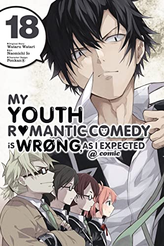 My Youth Romantic Comedy Is Wrong, As I Expected @ comic, Vol. 18 (manga): Volume 18 (YOUTH ROMANTIC COMEDY WRONG EXPECTED GN) My Youth Romantic Comedy Is Wrong, As I Expected @ comic, Vol. 18 (manga): Volume 18 (YOUTH ROMANTIC COMEDY WRONG EXPECTED GN)