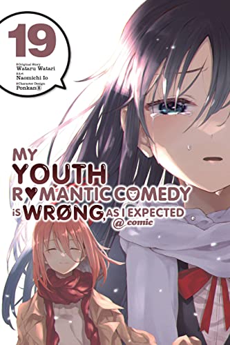 My Youth Romantic Comedy Is Wrong, As I Expected @ comic, Vol. 19 (manga): Volume 19 (YOUTH ROMANTIC COMEDY WRONG EXPECTED GN) von Yen Press