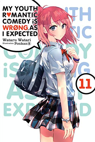 My Youth Romantic Comedy Is Wrong, As I Expected, Vol. 11 (light novel): Volume 11 (YOUTH ROMANTIC COMEDY WRONG EXPECTED NOVEL SC, Band 11) My Youth Romantic Comedy Is Wrong, As I Expected, Vol. 11 (light novel): Volume 11 (YOUTH ROMANTIC COMEDY WRONG EXPECTED NOVEL SC, Band 11)