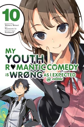 My Youth Romantic Comedy is Wrong, As I Expected @ comic, Vol. 10 (manga): Volume 10 (YOUTH ROMANTIC COMEDY WRONG EXPECTED GN)