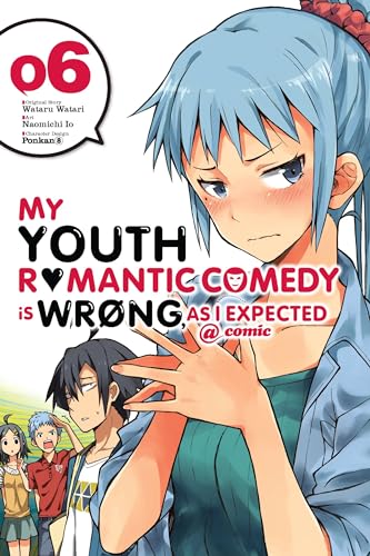 My Youth Romantic Comedy is Wrong, As I Expected @ comic, Vol. 6 (manga): Volume 6 (YOUTH ROMANTIC COMEDY WRONG EXPECTED GN, Band 6)