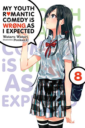 My Youth Romantic Comedy is Wrong, As I Expected @ comic, Vol. 8 (light novel): Volume 8 von Yen Press