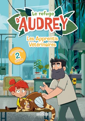 Le Refuge d'Audrey - Les Apprentis Vétérinaires von DRAGON D OR