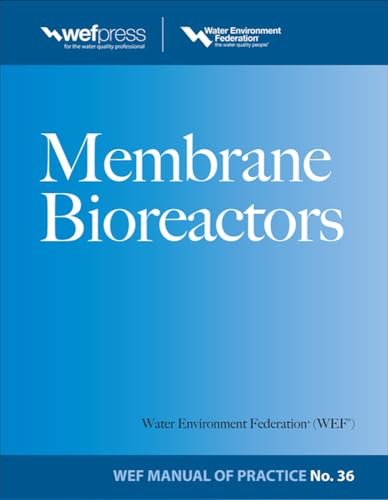 Membrane BioReactors WEF. Manual of Practice.Vol.36: Ed.:Water Environment Federation