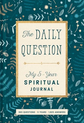 The Daily Question: My Five-Year Spiritual Journal von WaterBrook