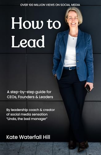 How to Lead: A step-by-step guide for CEOs, Founders & Leaders by the creator of "Linda, the bad manager" von Independently published