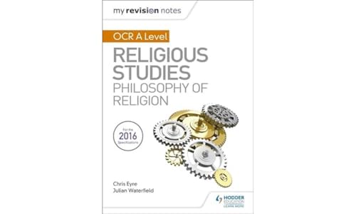 My Revision Notes OCR A Level Religious Studies: Philosophy of Religion