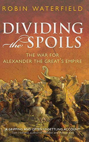 Dividing the Spoils: The War for Alexander the Great's Empire (Ancient Warfare and Civilization) von OUP UK