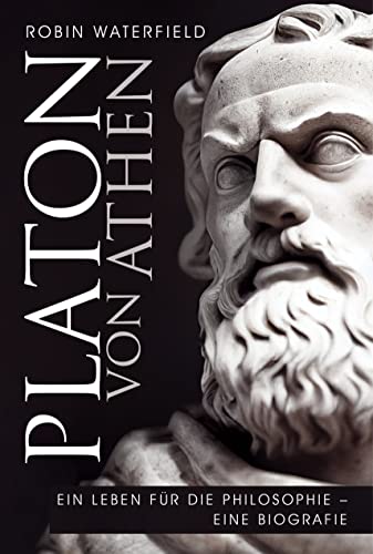 Platon von Athen: Ein Leben für die Philosophie von FinanzBuch Verlag