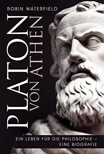 Platon von Athen: Ein Leben für die Philosophie von Finanzbuch Verlag