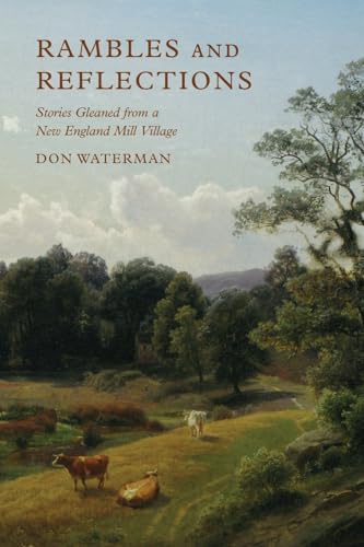 Rambles and Reflections: Stories Gleaned from a New England Mill Village von Stillwater River Publications