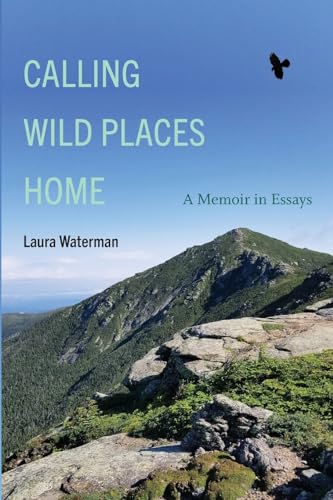 Calling Wild Places Home: A Memoir in Essays (Excelsior Editions)