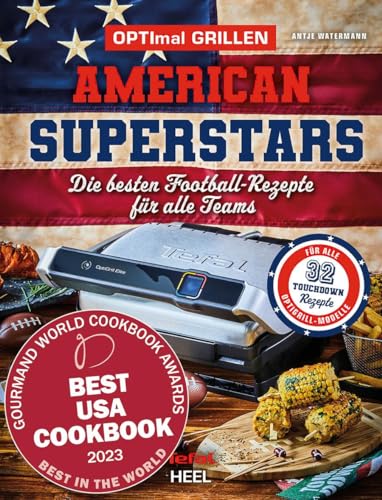 OPTImal Grillen – American Superstars: Die besten 32 Football-Rezepte für alle Teams des Super Bowl 2023 in Kooperation mit Tefal. OptiGrill Rezeptbuch Superbowl