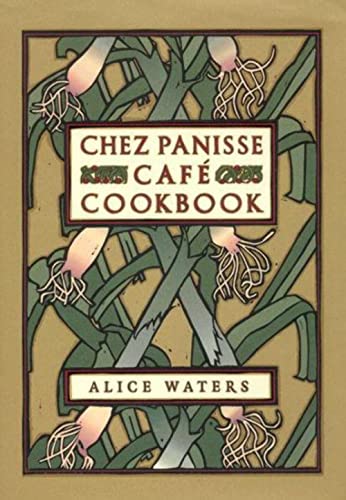 Chez Panisse Cafe Cookbook von William Morrow