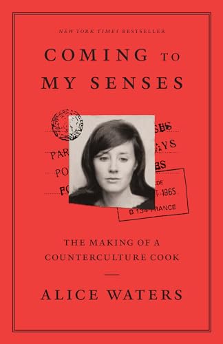 Coming to My Senses: The Making of a Counterculture Cook