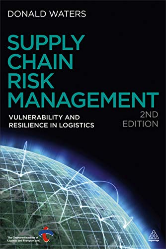 Supply Chain Risk Management: Vulnerability and Resilience in Logistics von Kogan Page