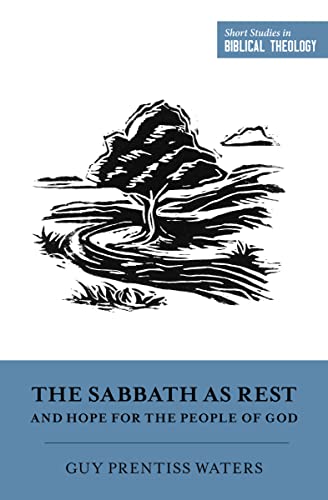 The Sabbath As Rest and Hope for the People of God (Short Studies in Biblical Theology) von Crossway Books