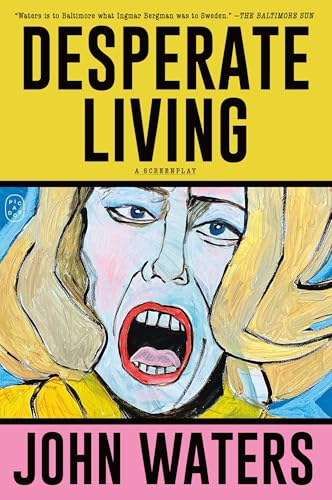 Desperate Living: A Screenplay von Picador USA