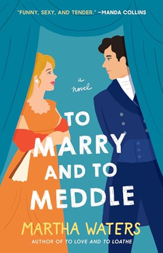 To Marry and to Meddle: A Novel (The Regency Vows, Band 3)