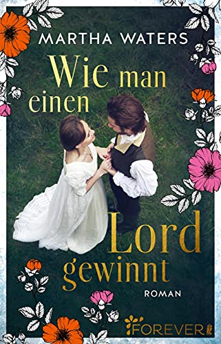Wie man einen Lord gewinnt: Roman | Die neue romantische Komödie für alle Regency-Fans (Regency Romantics, Band 1)