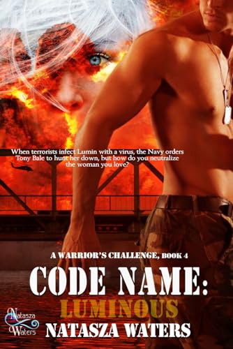 Code Name: Luminous (A Warrior's Challenge Series, Band 4)