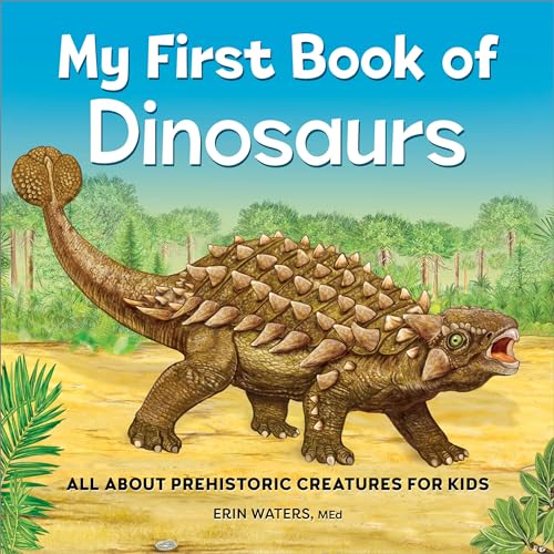 My First Book of Dinosaurs: All About Prehistoric Creatures for Kids von Rockridge Press