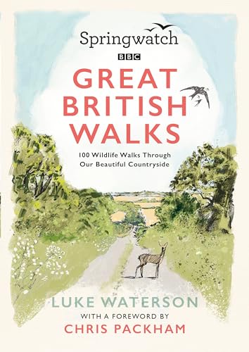 Springwatch: Great British Walks: 100 Wildlife Walks Through Our Beautiful Countryside von BBC