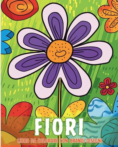 Fiori - Libro da colorare con grandi disegni: Semplici e rilassanti modelli di fiori, adatti a bambini e anziani von Blurb