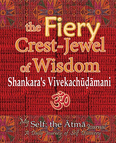 The Fiery Crest-Jewel of Wisdom, Shankara's Vivekachudamani: My Self: the Atma Journal -- A Daily Journey of Self Discovery von Rama-Nama Journals