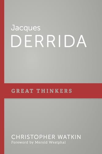 Jacques Derrida: Host of Deconstruction (Great Thinkers)