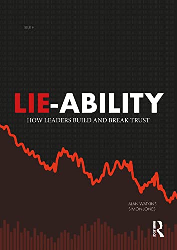 Lie-Ability: How Leaders Build and Break Trust von Routledge
