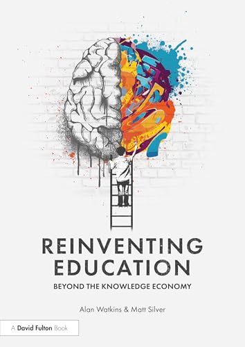 Reinventing Education: Beyond the Knowledge Economy von Routledge