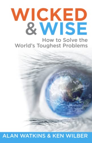 Wicked & Wise: How to Solve the World's Toughest Problems (Wicked & Wise Series)