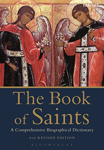 The Book of Saints: A Comprehensive Biographical Dictionary von T&T Clark
