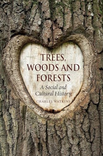 Trees, Woods and Forests: A Social and Cultural History von Reaktion Books
