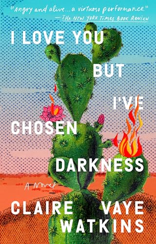 I Love You but I've Chosen Darkness: A Novel von I