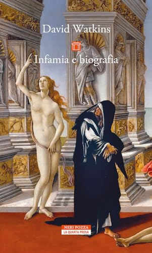 Infamia e biografia (La quarta prosa) von Neri Pozza