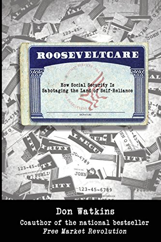 Rooseveltcare: How Social Security is Sabotaging the Land of Self-Reliance von Ayn Rand Institute