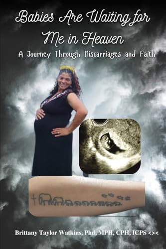 Babies Are Waiting for Me in Heaven: A Journey Through Miscarriages and Faith von The Book Patch
