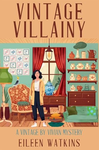 Vintage Villainy: A Vintage by Vivian Mystery von Level Best Books