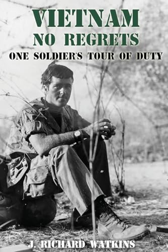 Vietnam, No Regrets: One Soldier's Tour of Duty von Sunbury Press, Inc.